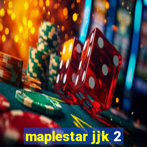 maplestar jjk 2