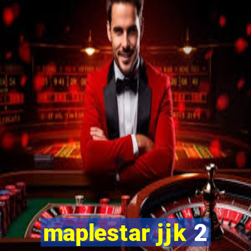maplestar jjk 2