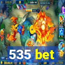 535 bet