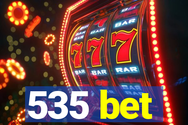 535 bet