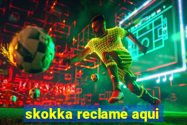 skokka reclame aqui