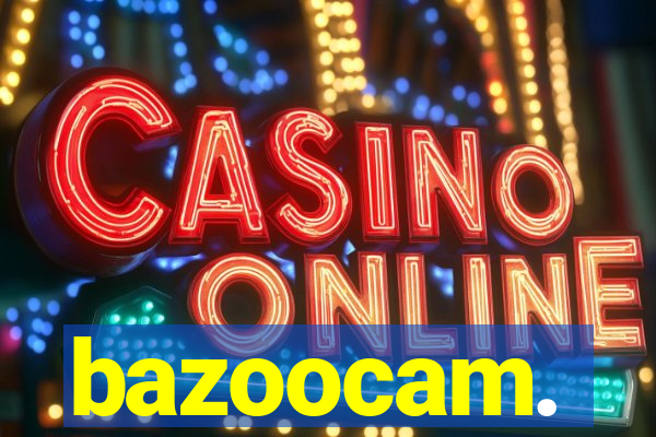 bazoocam.
