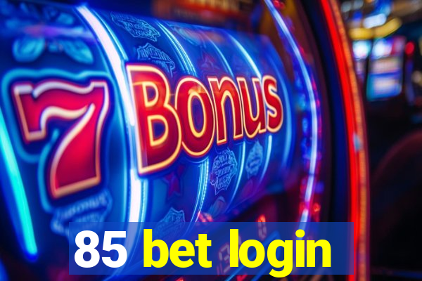 85 bet login