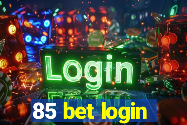 85 bet login