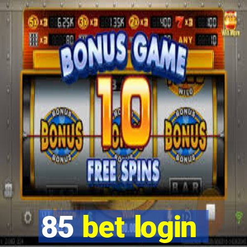 85 bet login