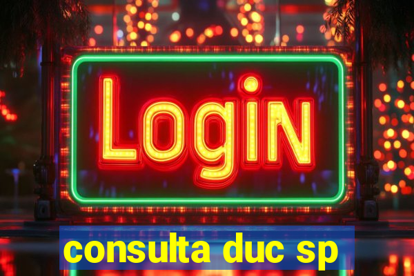 consulta duc sp