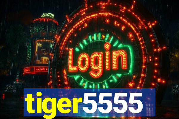 tiger5555