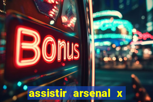 assistir arsenal x barcelona ao vivo hd