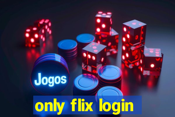 only flix login