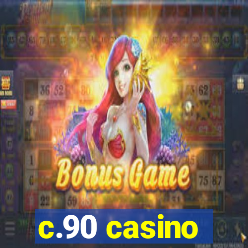 c.90 casino