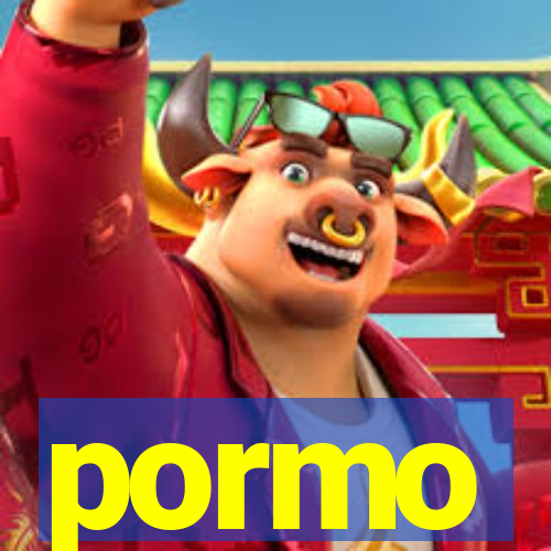 pormo