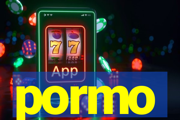pormo