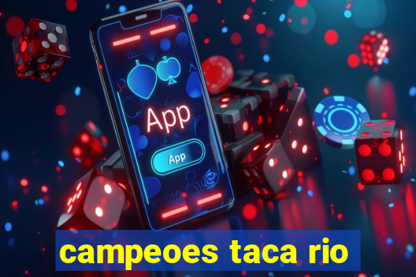 campeoes taca rio