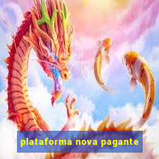 plataforma nova pagante