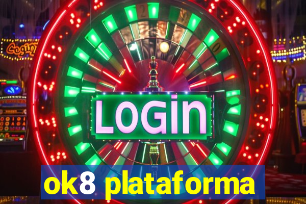 ok8 plataforma