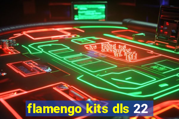 flamengo kits dls 22