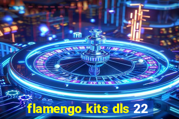 flamengo kits dls 22
