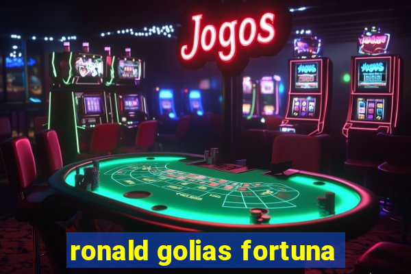 ronald golias fortuna