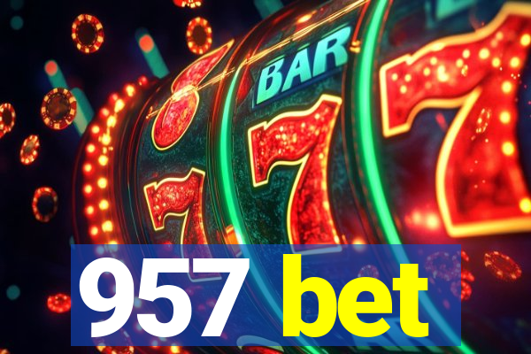 957 bet