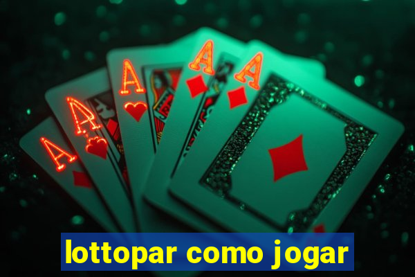 lottopar como jogar