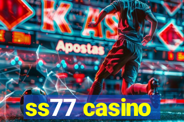ss77 casino