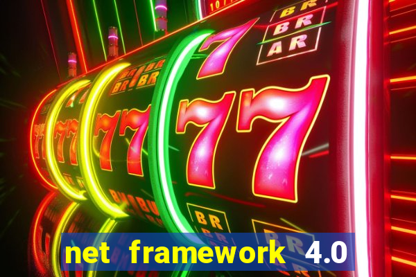 net framework 4.0 v 30319 windows 7