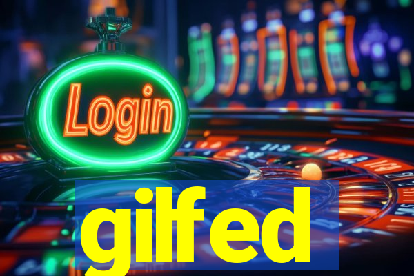 gilfed