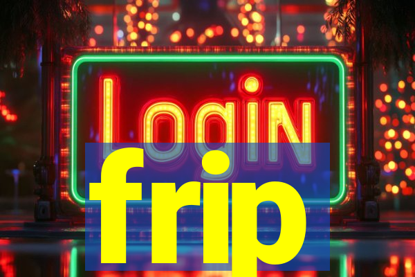 frip