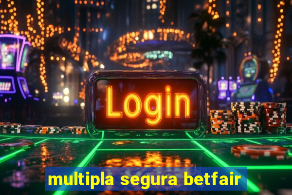 multipla segura betfair