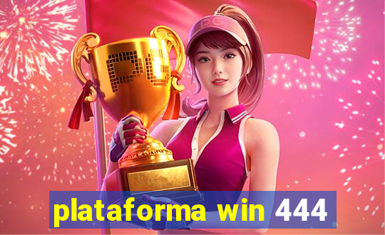 plataforma win 444