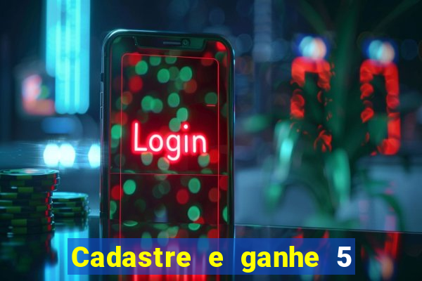 Cadastre e ganhe 5 reais para apostar