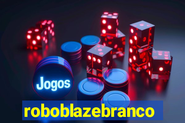 roboblazebranco