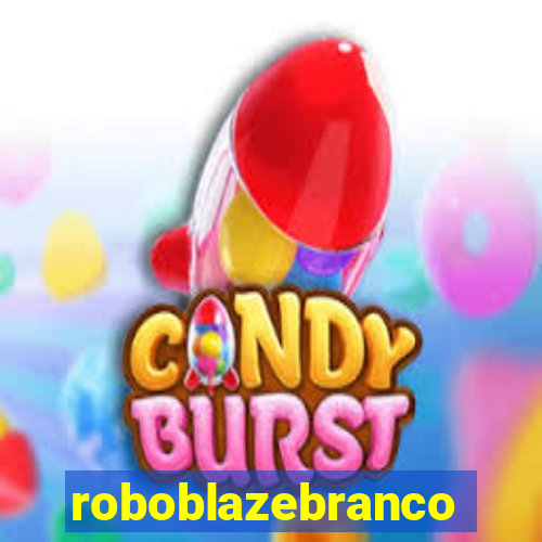roboblazebranco