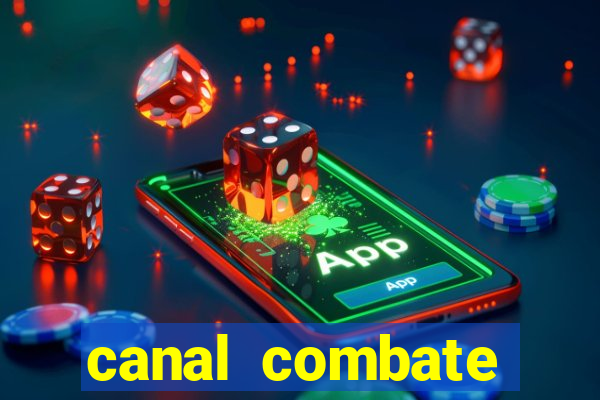 canal combate multicanais ao vivo