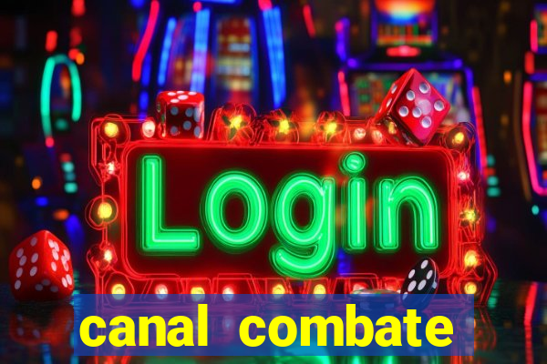 canal combate multicanais ao vivo