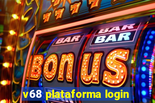 v68 plataforma login