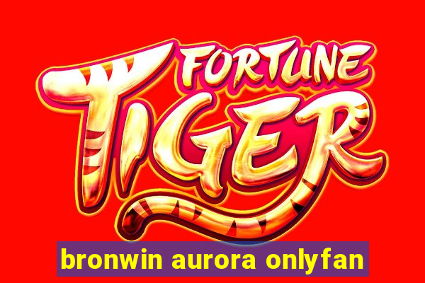 bronwin aurora onlyfan