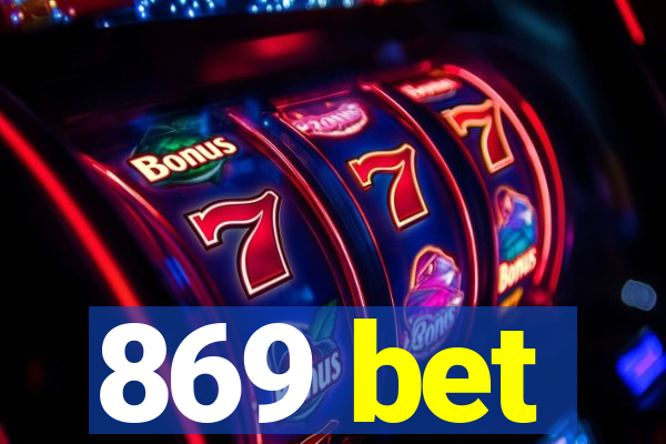 869 bet