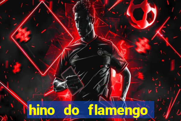 hino do flamengo para toque de celular