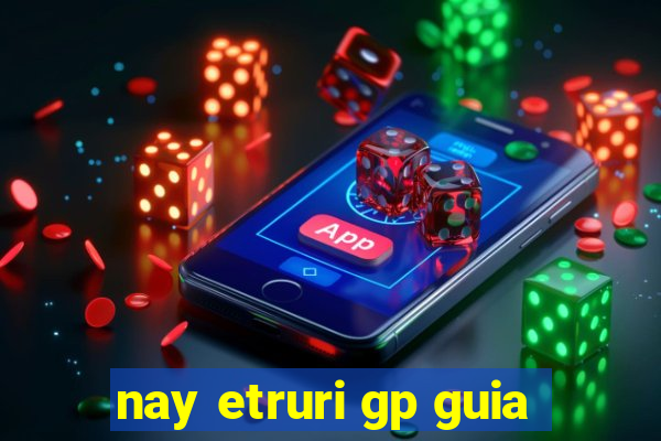 nay etruri gp guia