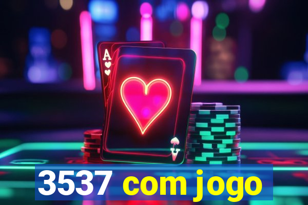 3537 com jogo