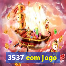 3537 com jogo