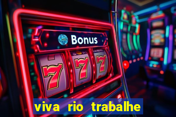 viva rio trabalhe conosco 2024