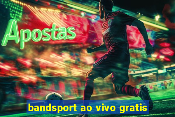 bandsport ao vivo gratis