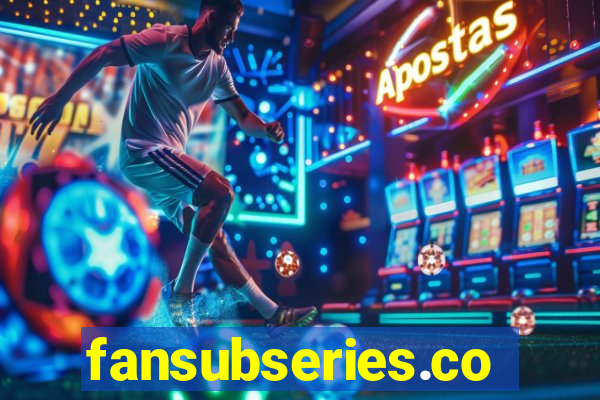 fansubseries.com
