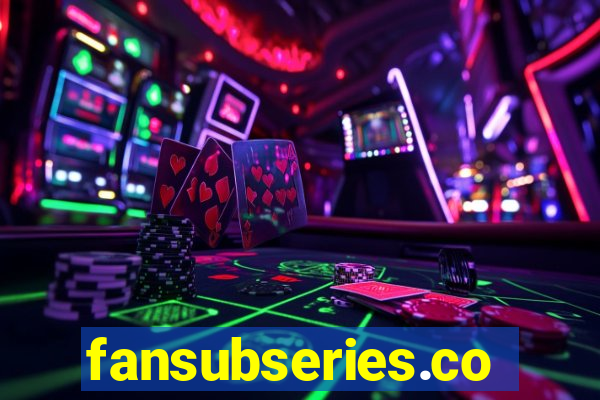fansubseries.com