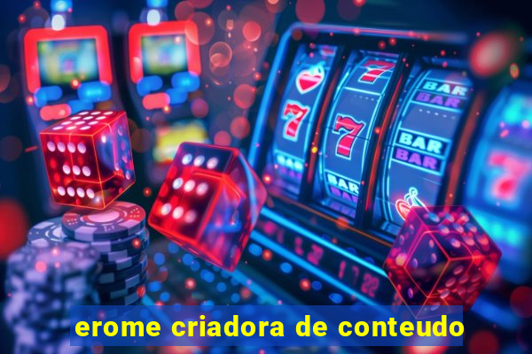 erome criadora de conteudo