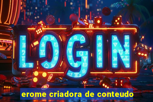 erome criadora de conteudo