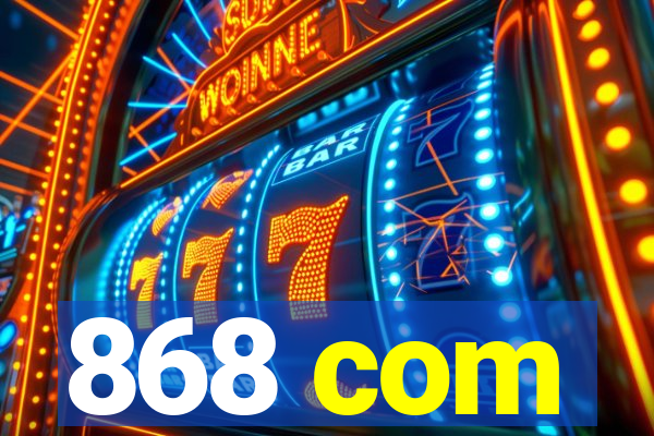 868 com