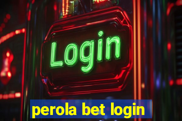 perola bet login